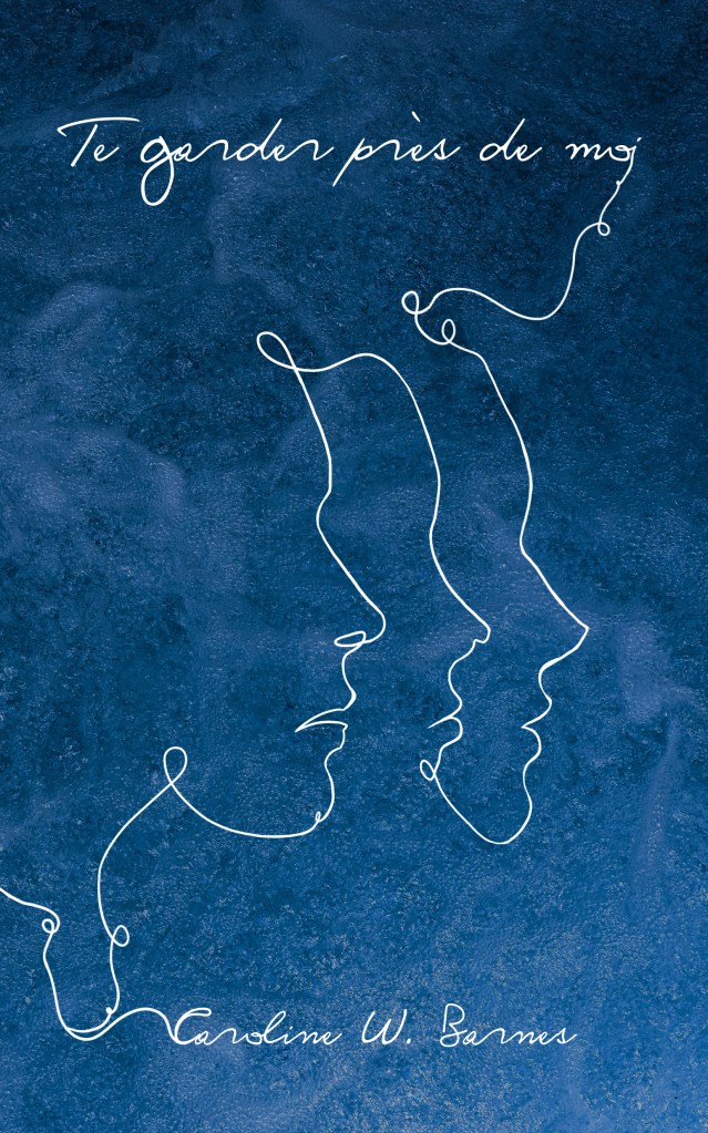 Couverture du roman Te garder près de moi – Caroline W. Barnes – drame contemporain, amour menacé, secrets enfouis