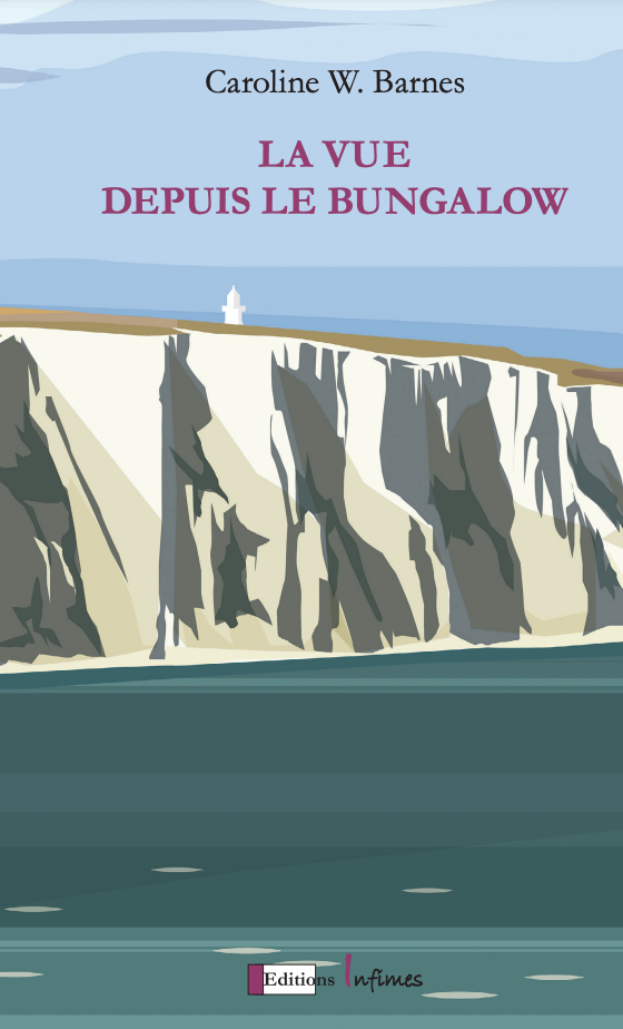 Couverture du roman La vue depuis le bungalow – Caroline W. Barnes – drame contemporain, Brightmouth, cicatrices invisibles