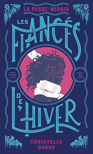 Les Fiancés de l’hiver de Christelle Dabos, roman fantasy cosy et intrigues au Pôle